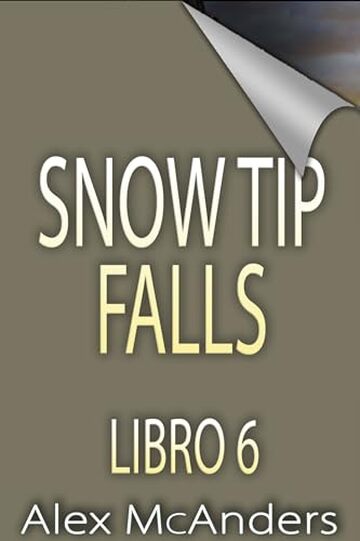 Snow Tip Falls - Libro 6